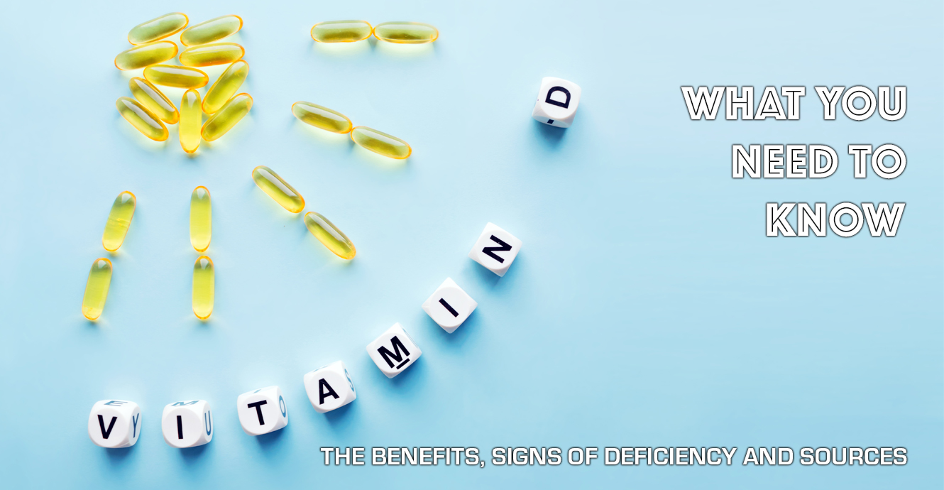 What You Need To Know About Vitamin D – The Benefits, Signs of Deficiency And Sources